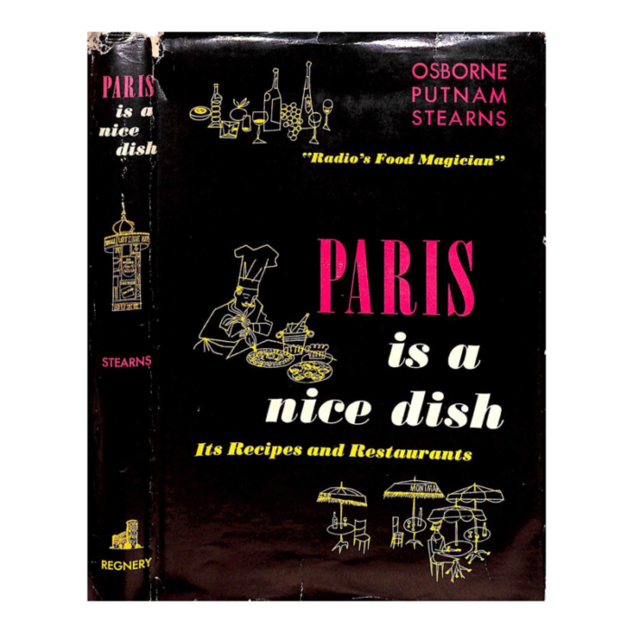 paris is a nice dish its recipes and restaurants 1952 stearns osborne putnam 9229