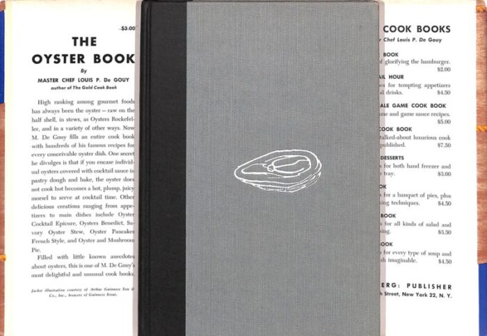 the oyster book 266 famous recipes for every conceivable oyster dish 1951 degouy louis p 4975